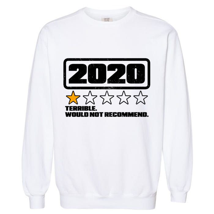 2020 Terrible Would Not Recommend One Star Rating Garment-Dyed Sweatshirt