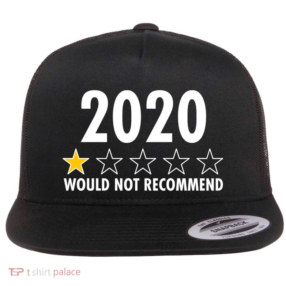2020 Would Not Recommend One Star Review Flat Bill Trucker Hat