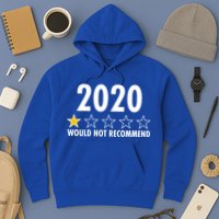 2020 Would Not Recommend One Star Review Hoodie