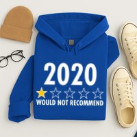 2020 Would Not Recommend One Star Review Hoodie