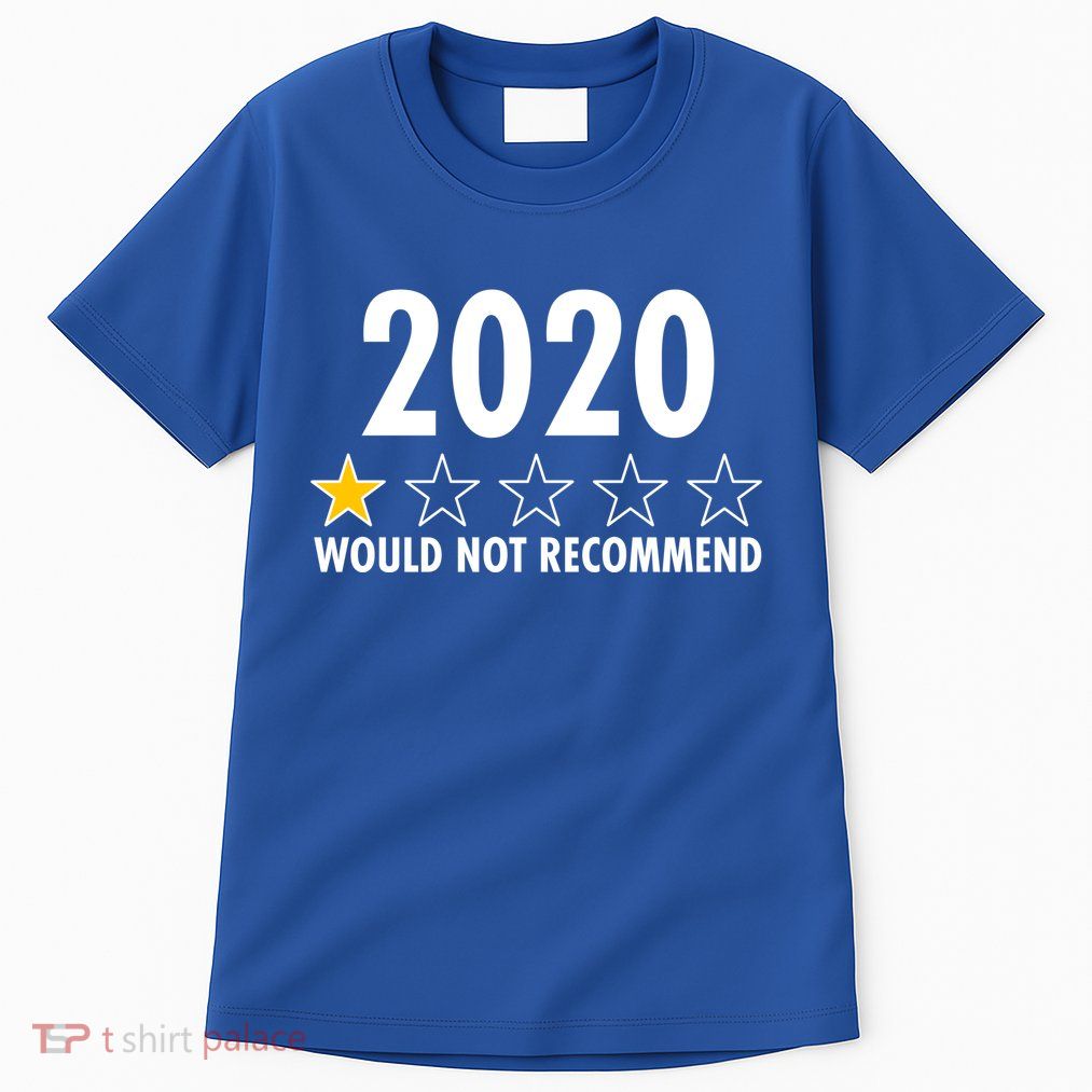 2020 Would Not Recommend One Star Review Tall T-Shirt