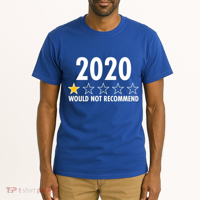2020 Would Not Recommend One Star Review Tall T-Shirt