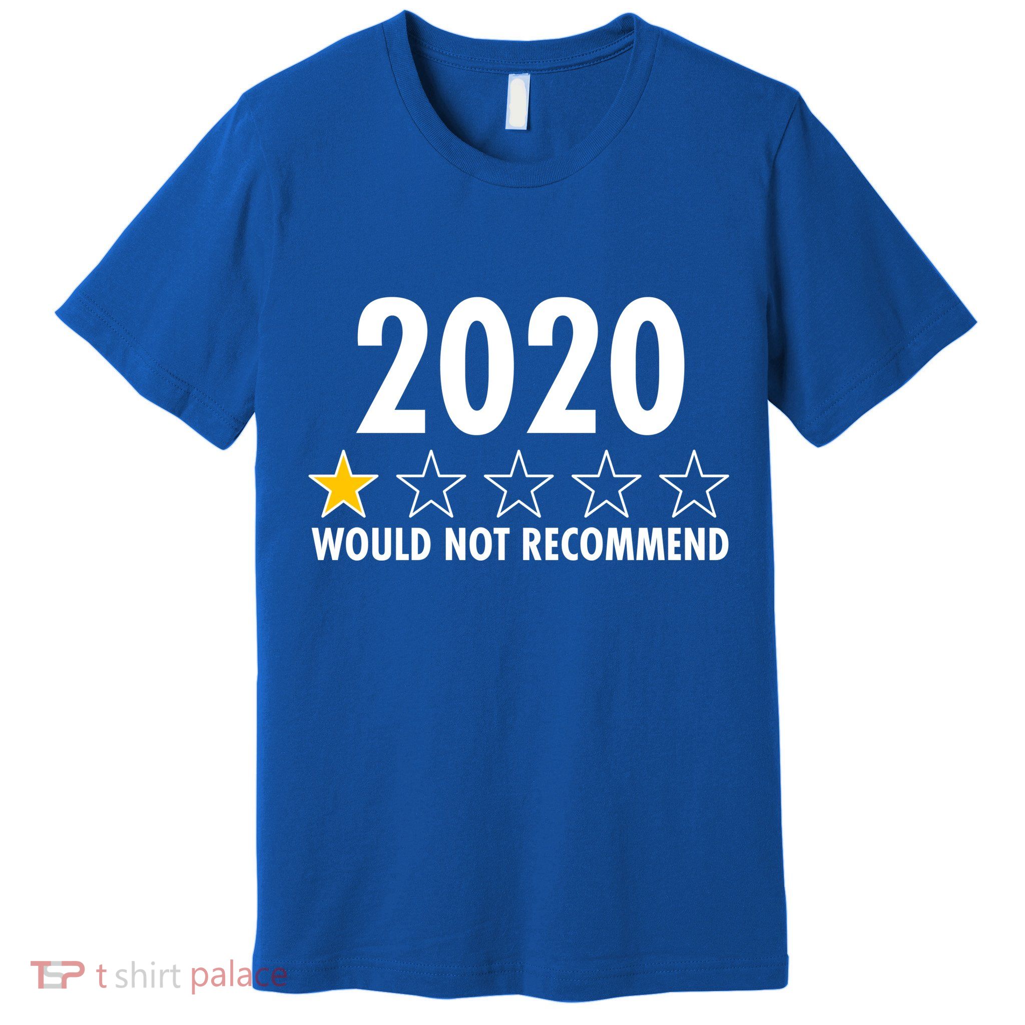 2020 Would Not Recommend One Star Review Premium T-Shirt