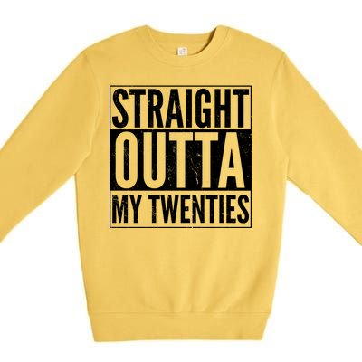 20th Birthday - Straight Outta My Twenties Premium Crewneck Sweatshirt