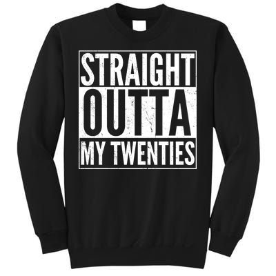 20th Birthday - Straight Outta My Twenties Sweatshirt