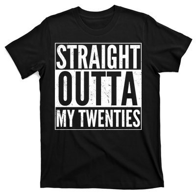 20th Birthday - Straight Outta My Twenties T-Shirt