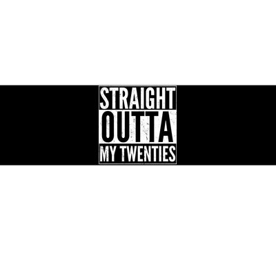 20th Birthday - Straight Outta My Twenties Bumper Sticker