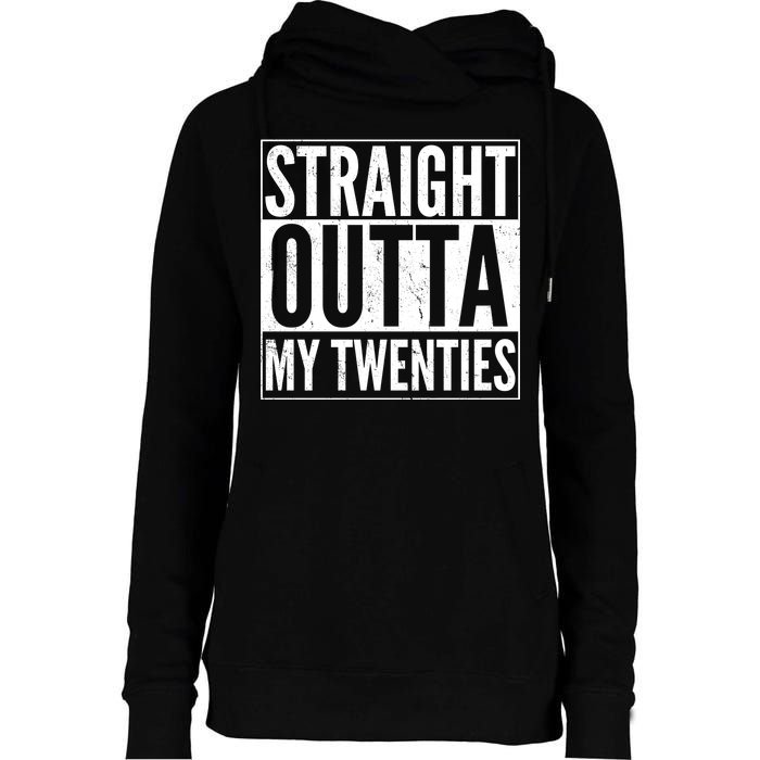 20th Birthday - Straight Outta My Twenties Womens Funnel Neck Pullover Hood