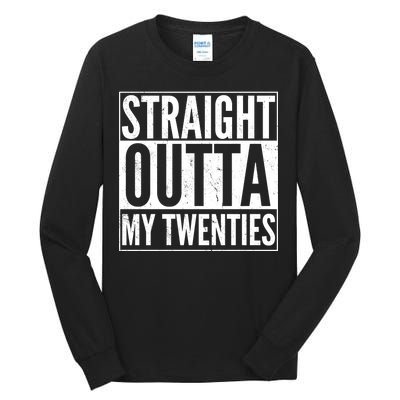 20th Birthday - Straight Outta My Twenties Tall Long Sleeve T-Shirt