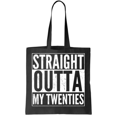 20th Birthday - Straight Outta My Twenties Tote Bag