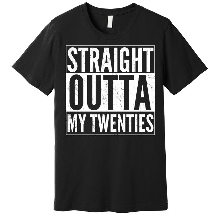 20th Birthday - Straight Outta My Twenties Premium T-Shirt