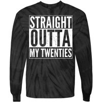 20th Birthday - Straight Outta My Twenties Tie-Dye Long Sleeve Shirt