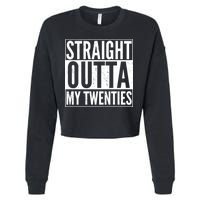 20th Birthday - Straight Outta My Twenties Cropped Pullover Crew