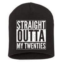 20th Birthday - Straight Outta My Twenties Short Acrylic Beanie