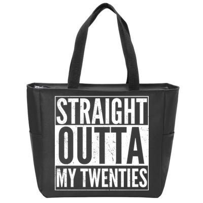 20th Birthday - Straight Outta My Twenties Zip Tote Bag