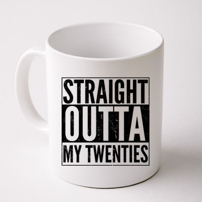 20th Birthday - Straight Outta My Twenties Coffee Mug