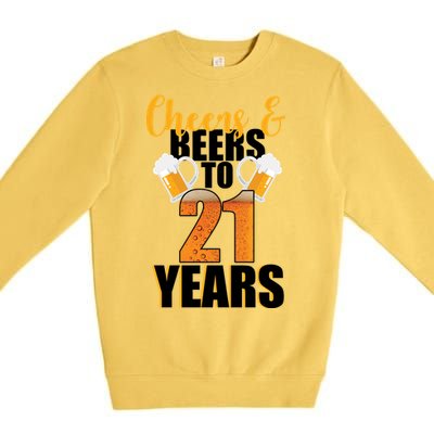 21st Birthday Cheers & Beers To 21 Years Premium Crewneck Sweatshirt