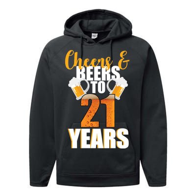 21st Birthday Cheers & Beers To 21 Years Performance Fleece Hoodie