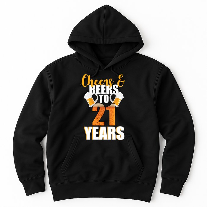 21st Birthday Cheers & Beers To 21 Years Hoodie