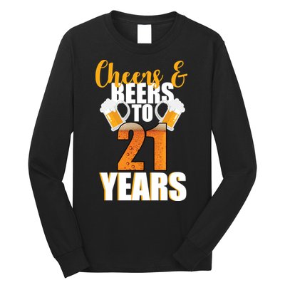 21st Birthday Cheers & Beers To 21 Years Long Sleeve Shirt