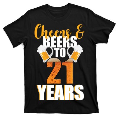 21st Birthday Cheers & Beers To 21 Years T-Shirt