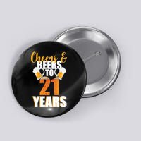 21st Birthday Cheers & Beers To 21 Years Button