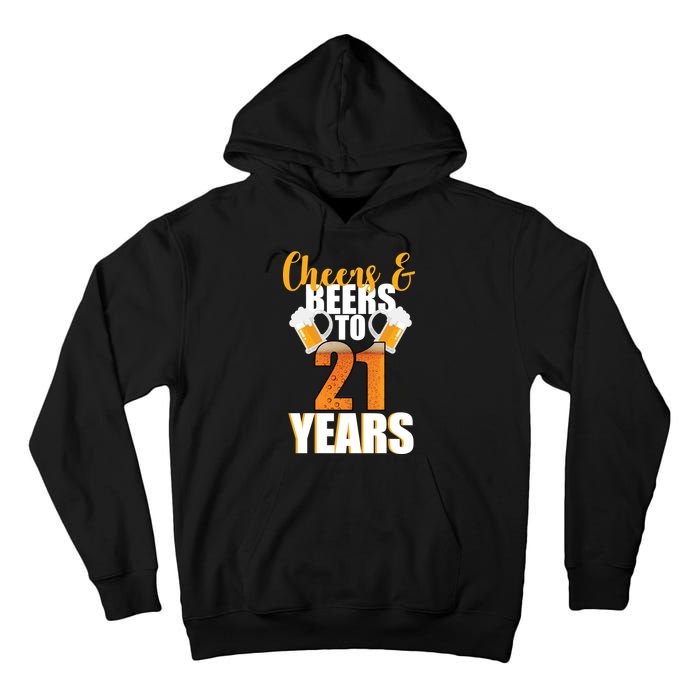 21st Birthday Cheers & Beers To 21 Years Tall Hoodie