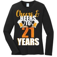 21st Birthday Cheers & Beers To 21 Years Ladies Long Sleeve Shirt