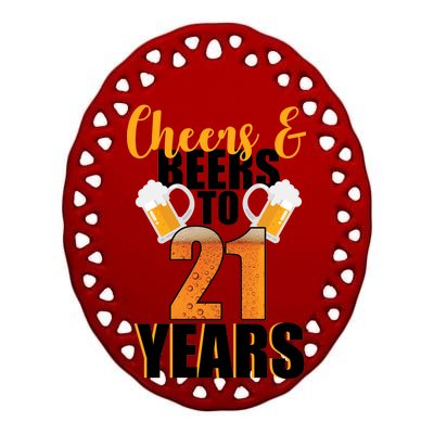 21st Birthday Cheers & Beers To 21 Years Ceramic Oval Ornament