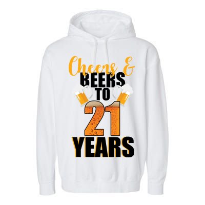 21st Birthday Cheers & Beers To 21 Years Garment-Dyed Fleece Hoodie