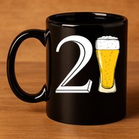 21st Birthday Funny Beer 11oz C Handle Ceramic Mug