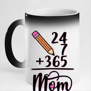 24 7 365 Days Mom 11oz Black Color Changing Mug