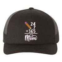 24 7 365 Days Mom Yupoong Adult 5-Panel Trucker Hat