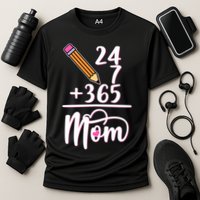 24 7 365 Days Mom Performance Shirt