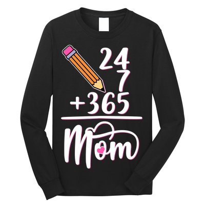 24 7 365 Days Mom Long Sleeve Shirt