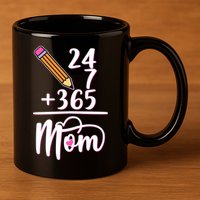 24 7 365 Days Mom 11oz C Handle Ceramic Mug