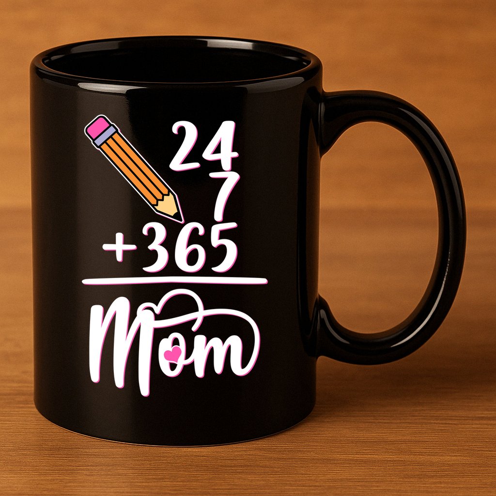 24 7 365 Days Mom 11oz C Handle Ceramic Mug
