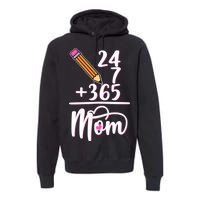 24 7 365 Days Mom Premium Hoodie