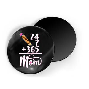 24 7 365 Days Mom Magnet