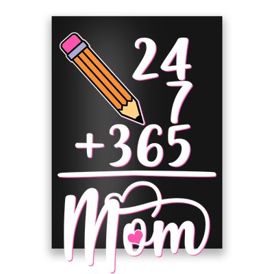 24 7 365 Days Mom Poster