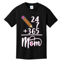 24 7 365 Days Mom Kids T-Shirt