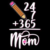 24 7 365 Days Mom Kids T-Shirt