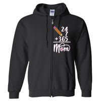 24 7 365 Days Mom Full Zip Hoodie