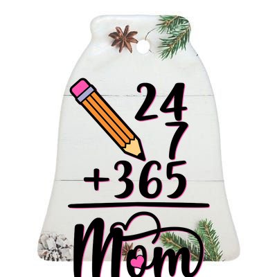 24 7 365 Days Mom Ceramic Bell Ornament