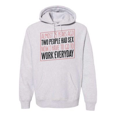 25th Birthday Funny Premium Hoodie