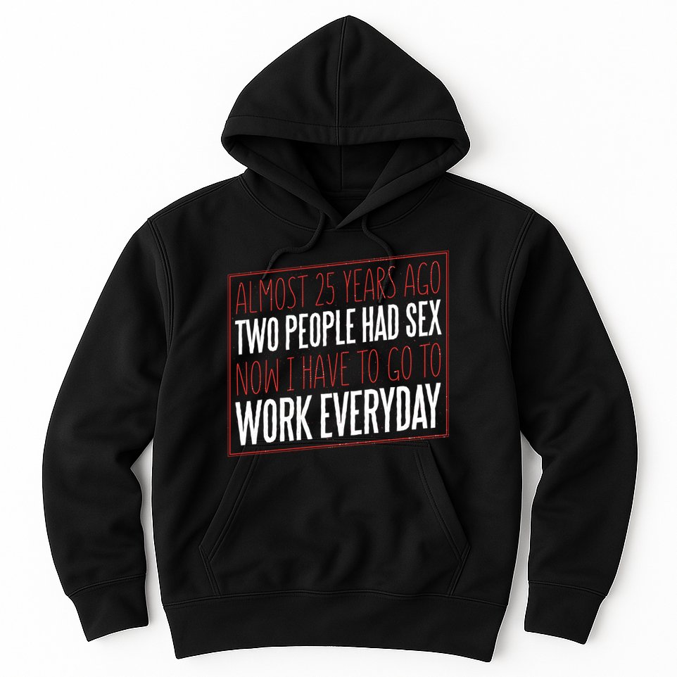25th Birthday Funny Hoodie