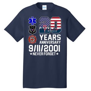 20th Anniversary 9/11/2001 Never Forget 911 Tall T-Shirt