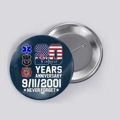 20th Anniversary 9/11/2001 Never Forget 911 Button