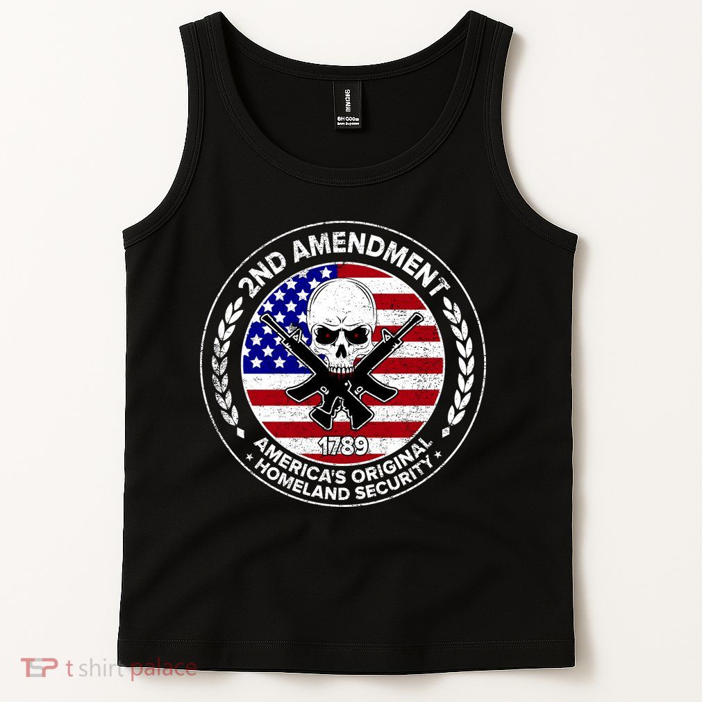 2nd Amendment America's Original Homeland Security 1789 Tank Top
