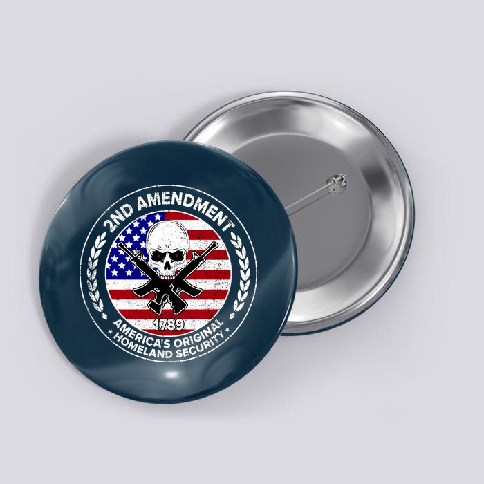 2nd Amendment America's Original Homeland Security 1789 Front And Back Button